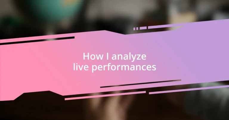 How I analyze live performances