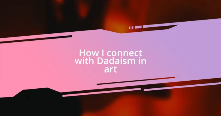 How I connect with Dadaism in art