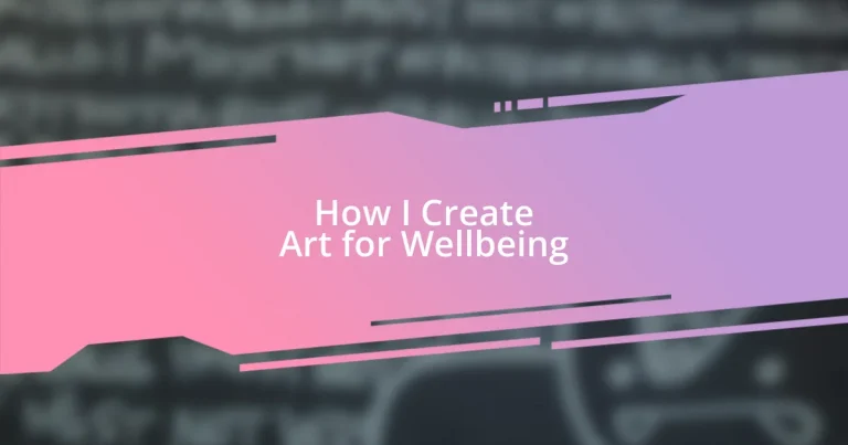 How I Create Art for Wellbeing