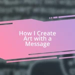 How I Create Art with a Message