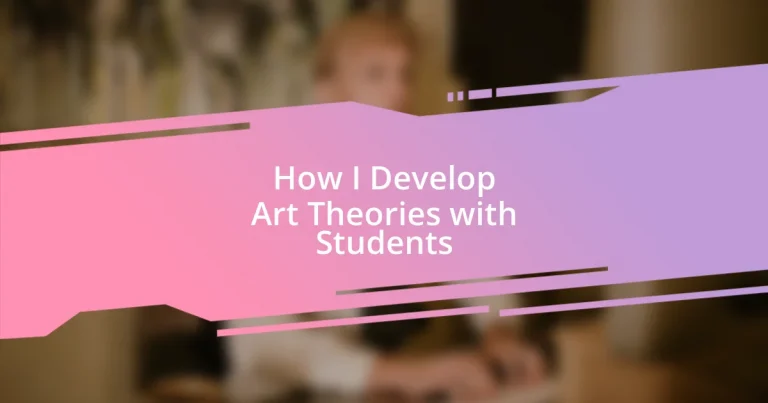 How I Develop Art Theories with Students