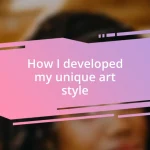 How I developed my unique art style