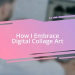 How I Embrace Digital Collage Art