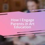 How I Engage Parents in Art Education