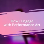 How I Engage with Performance Art