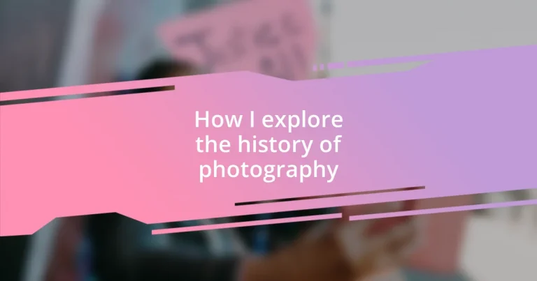 How I explore the history of photography