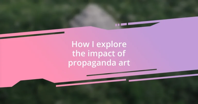 How I explore the impact of propaganda art