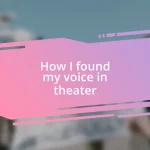 How I found my voice in theater