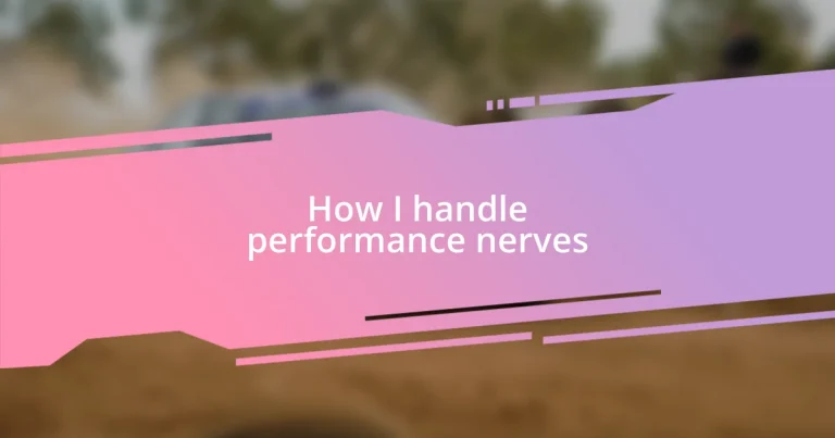 How I handle performance nerves