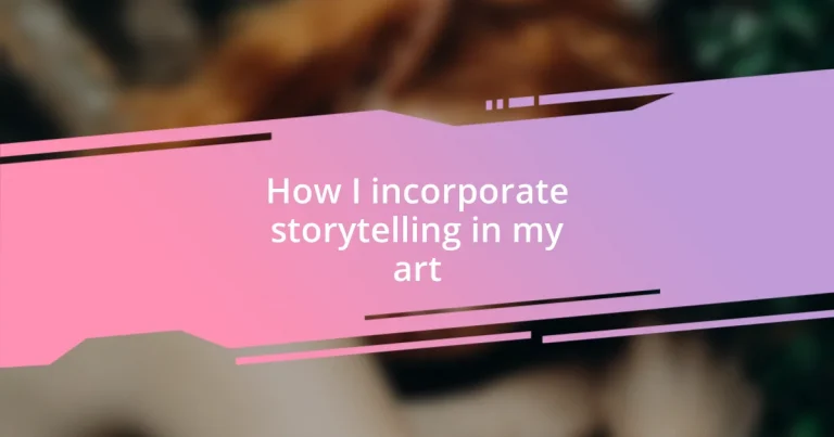 How I incorporate storytelling in my art