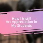 How I Instill Art Appreciation in My Students