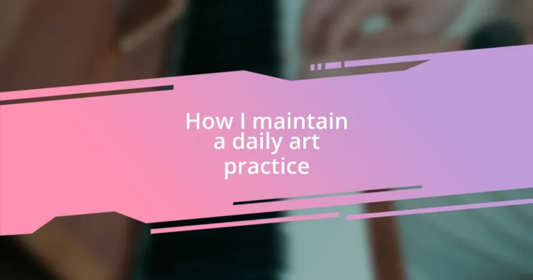 How I maintain a daily art practice