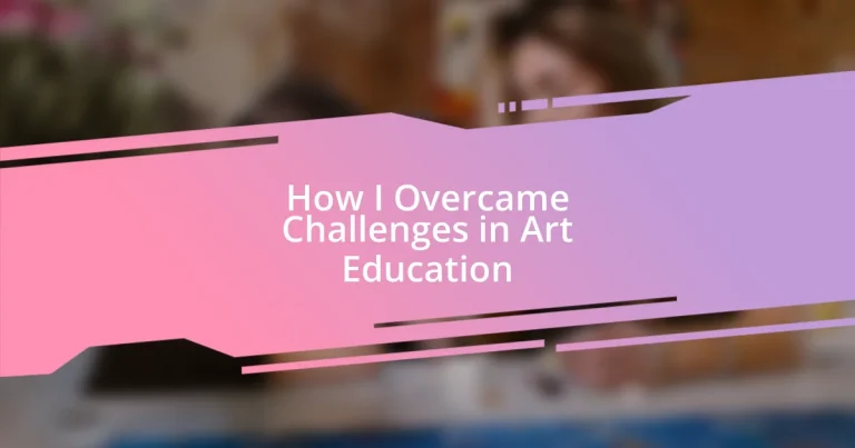 How I Overcame Challenges in Art Education