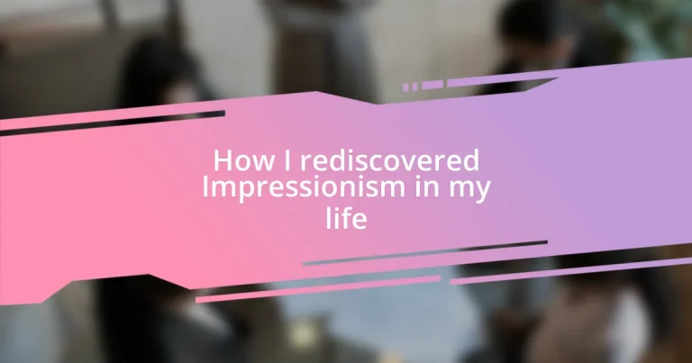 How I rediscovered Impressionism in my life