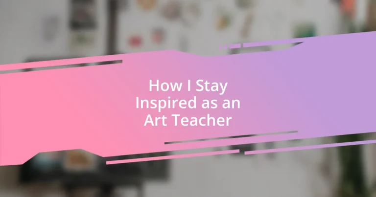 How I Stay Inspired as an Art Teacher