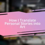 How I Translate Personal Stories into Art