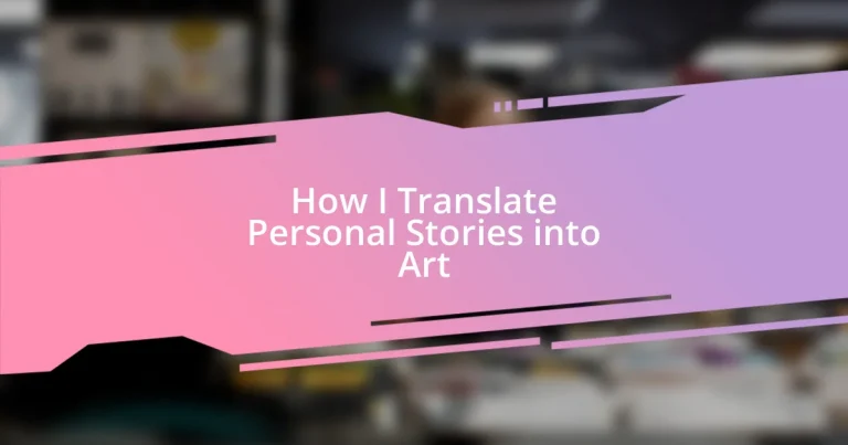 How I Translate Personal Stories into Art