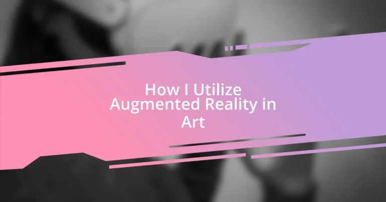 How I Utilize Augmented Reality in Art