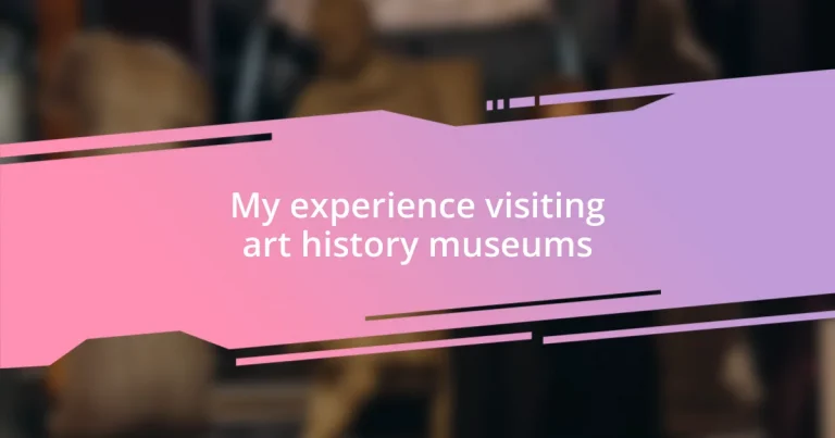 My experience visiting art history museums