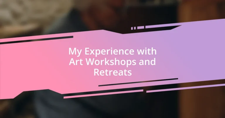 My Experience with Art Workshops and Retreats