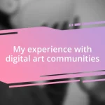 My experience with digital art communities