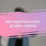 My experience with graphic tablets