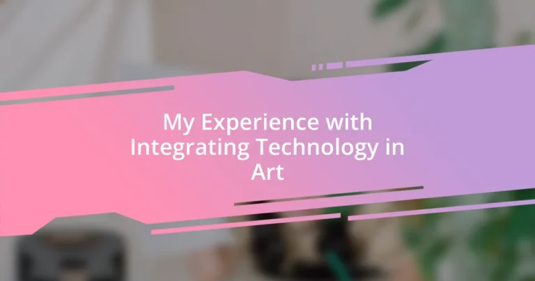 My Experience with Integrating Technology in Art