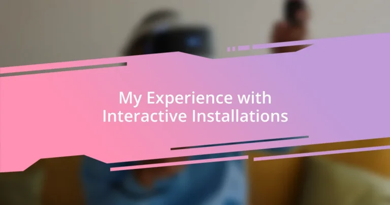 My Experience with Interactive Installations