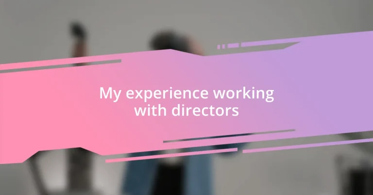 My experience working with directors