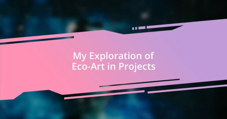 My Exploration of Eco-Art in Projects