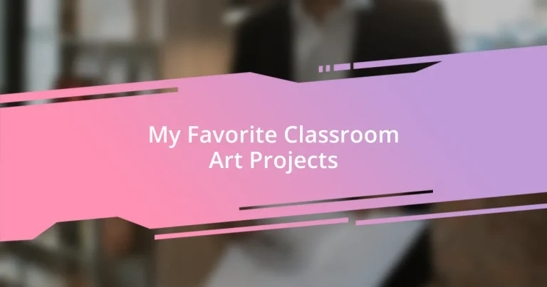 My Favorite Classroom Art Projects