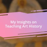 My Insights on Teaching Art History