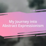 My Journey into Abstract Expressionism