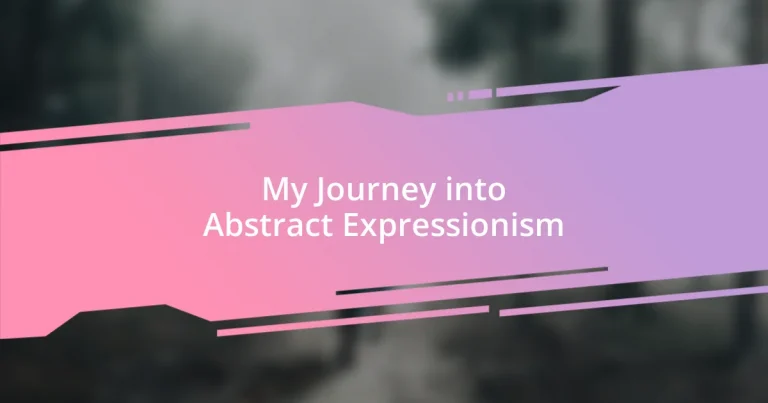 My Journey into Abstract Expressionism