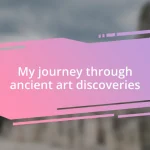 My journey through ancient art discoveries