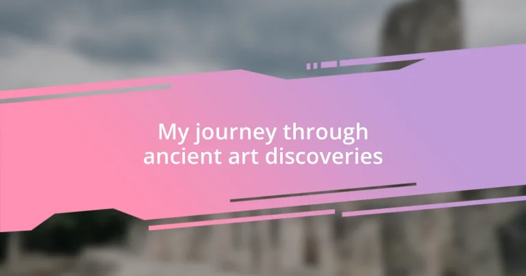 My journey through ancient art discoveries