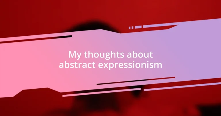 My thoughts about abstract expressionism