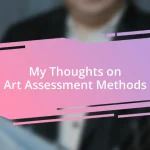 My Thoughts on Art Assessment Methods