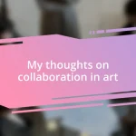 My thoughts on collaboration in art