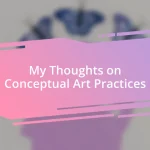 My Thoughts on Conceptual Art Practices