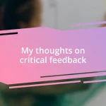 My thoughts on critical feedback