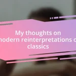 My thoughts on modern reinterpretations of classics