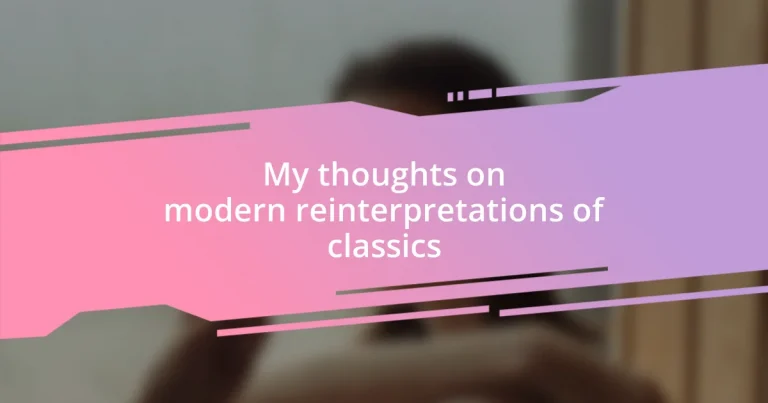 My thoughts on modern reinterpretations of classics