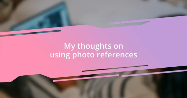 My thoughts on using photo references