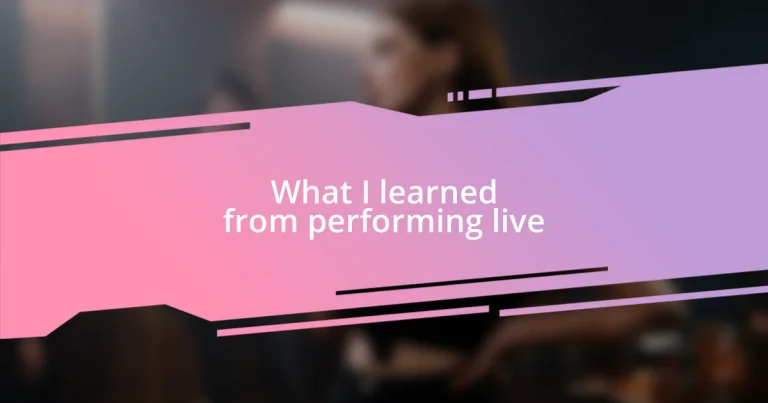 What I learned from performing live