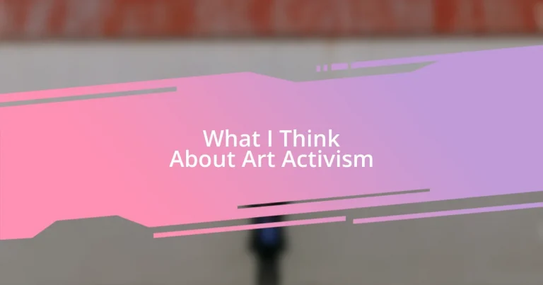 What I Think About Art Activism