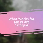 What Works for Me in Art Critique