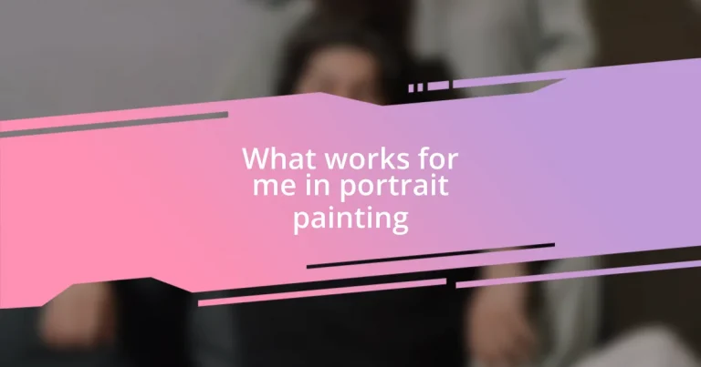 What works for me in portrait painting