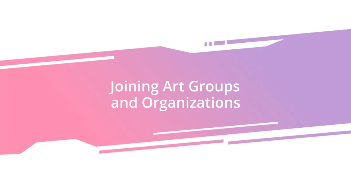 Joining Art Groups and Organizations