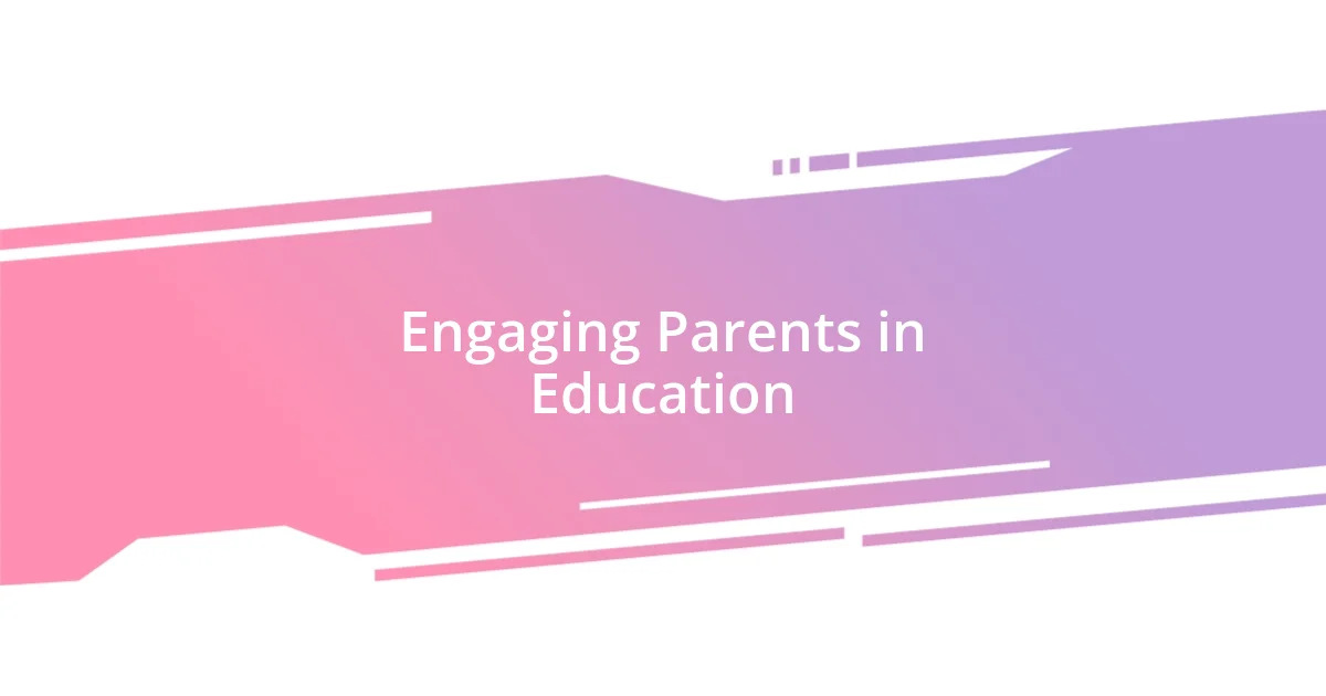 Engaging Parents in Education